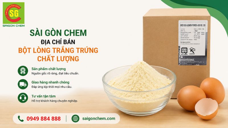 Sài Gòn Chem - Địa chỉ bán bột lòng trắng trứng chất lượng